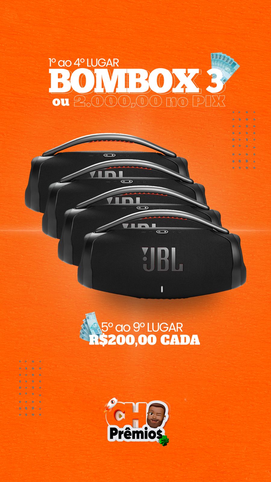 1° ao 4° Lugar - Boombox 3 ou R$ 2.000,00 + 5° ao 9° Lugar - R$ 200,00 no Pix